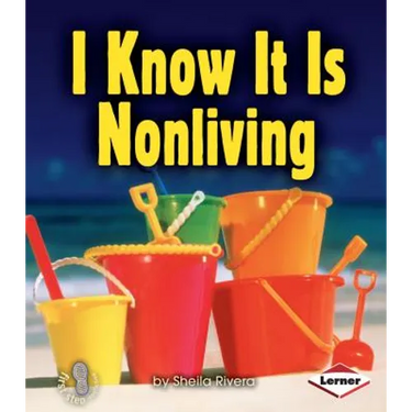 I Know It Is Nonliving