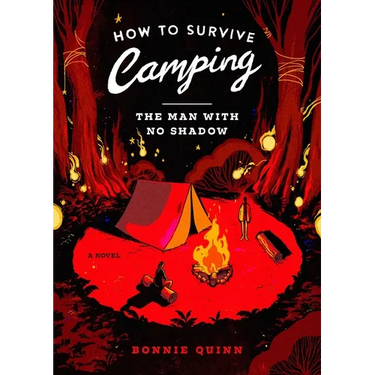 How to Survive Camping: The Man with No Shadow