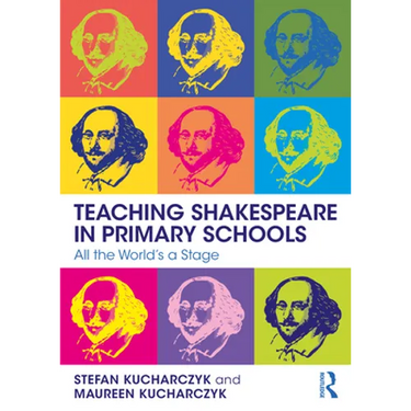 Teaching Shakespeare in Primary Schools: All the World's a Stage