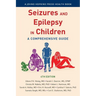 Seizures and Epilepsy in Children: A Comprehensive Guide