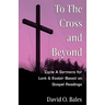 To the Cross and Beyond