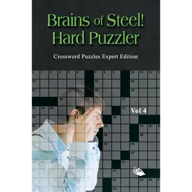 Brains of Steel! Hard Puzzler Vol 4: Crossword Puzzles Expert Edition