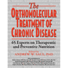 Orthomolecular Treatment of Chronic Disease: 65 Experts on Therapeutic and Preventive Nutrition
