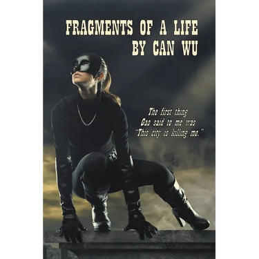 Fragments Of A Life by Can Wu