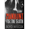 Manhunt For The Truth: Companion to - If The Truth Be Known