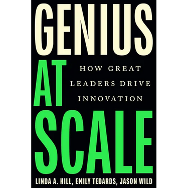 Genius at Scale: How Great Leaders Drive Innovation