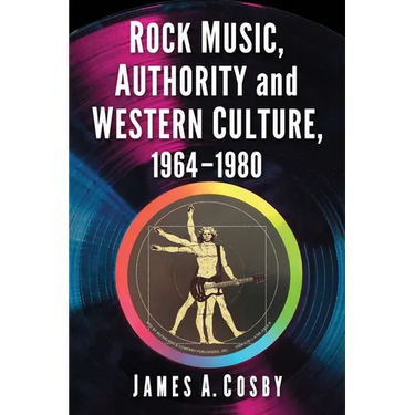 Rock Music, Authority and Western Culture, 1964-1980