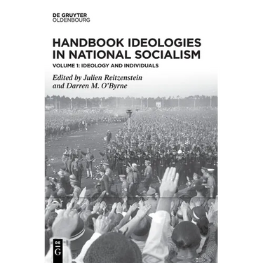 Handbook Ideologies in National Socialism: Vol. 1: Ideology and Individuals