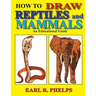 How To Draw Reptiles and Mammals: An Educational Guide