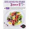 Keto recipes for Women: + 150 Simple and Delicious Keto Recipes For Busy Women. A Complete Meal Plan to Stay Healthy, Lose Weight, Improve the Brain P