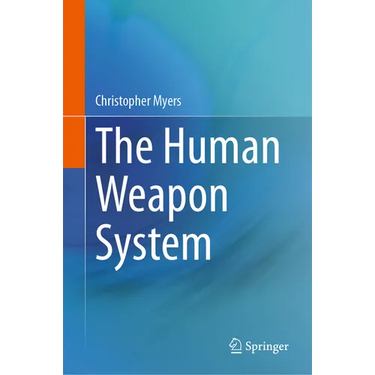 The Human Weapon System