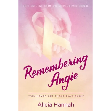 Remembering Angie: You Never Get Those Days Back