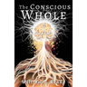 The Conscious Whole