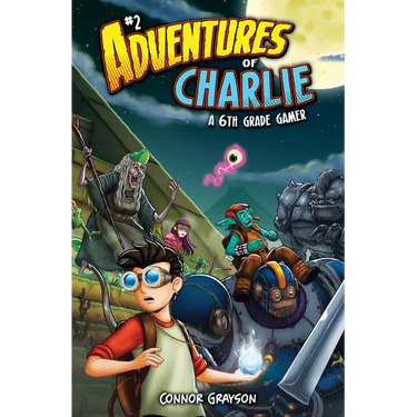 Adventures of Charlie: A 6th Grade Gamer #2: A 6th Grade Gamer