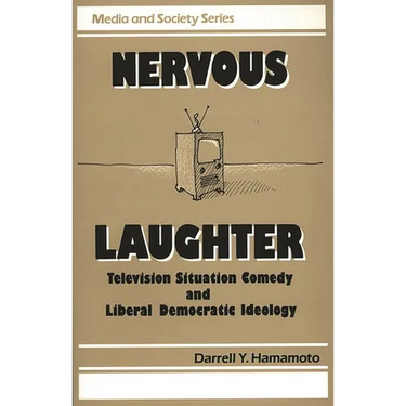 Nervous Laughter: Television Situation Comedy and Liberal Democratic Ideology