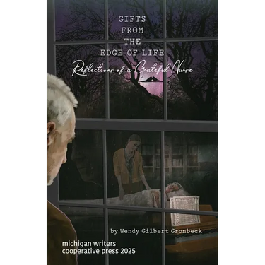 Gifts from the Edge of Life/Reflections of a Grateful Nurse