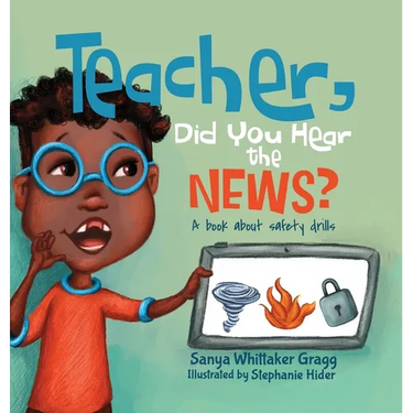 Teacher, Did You Hear the News?: A Book About Safety Drills