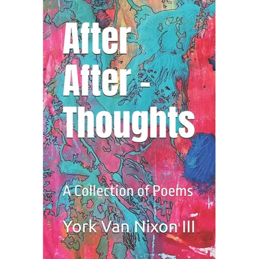 After After Thoughts: A Collection of Poems