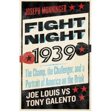 Fight Night 1939: The Champ, the Challenger, and a Portrait of America on the Brink