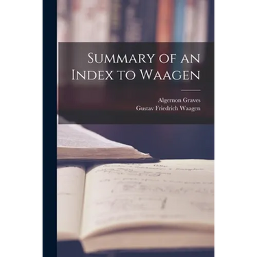 Summary of an Index to Waagen