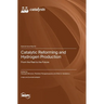Catalytic Reforming and Hydrogen Production: From the Past to the Future