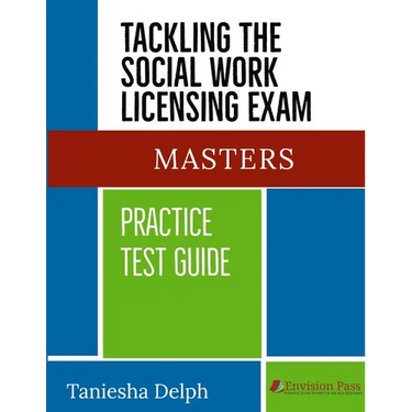 Tackling the Social Work Licensing Exam: Masters Practice Test Guide