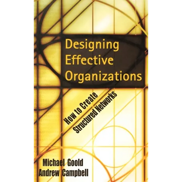 Designing Effective Organizations: How to Create Structured Networks
