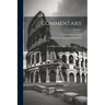 Commentarii: Commentarii De Bello Gallico: Lib. I - Iv; Volume 1
