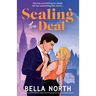 Sealing the Deal: A completely swoon-worthy, sweet and spicy enemies-to-lovers billionaire romance