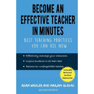 Become an Effective Teacher in Minutes: Best Teaching Practices You Can Use Now
