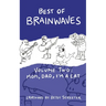 Best Of Brainwaves Volume Two: Mom, Dad, I'm A Cat