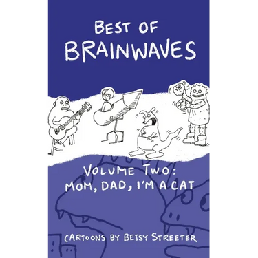 Best Of Brainwaves Volume Two: Mom, Dad, I'm A Cat