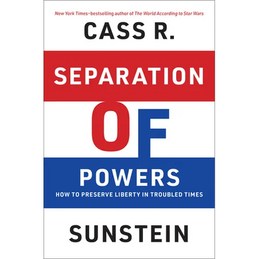 Separation of Powers: How to Preserve Liberty in Troubled Times