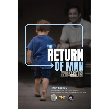 The Return of Man: Americas Only Hope is in Our Original Hope