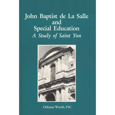 John Baptist de La Salle and Special Education: A Study of Saint Yon