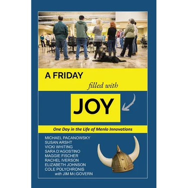 A Friday Filled with Joy: One Day in the Life of a Radically Innovative Company