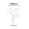 I Believe a journey of faith and coping