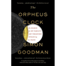 The Orpheus Clock: The Search for My Family's Art Treasures Stolen by the Nazis