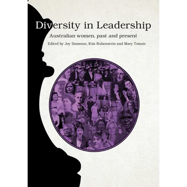 Diversity in Leadership: Australian women, past and present