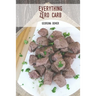 Everything Zero Carb: A guide to zero carb food and recipes