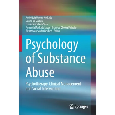 Psychology of Substance Abuse: Psychotherapy, Clinical Management and Social Intervention