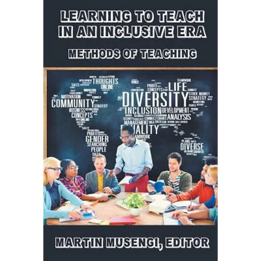 Learning to Teach in an Inclusive Era: Methods of Teaching