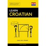 Learn Croatian - Quick / Easy / Efficient: 2000 Key Vocabularies