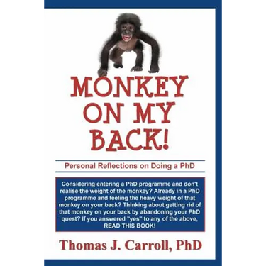 Monkey on my Back: Personal Reflections on Doing a PhD