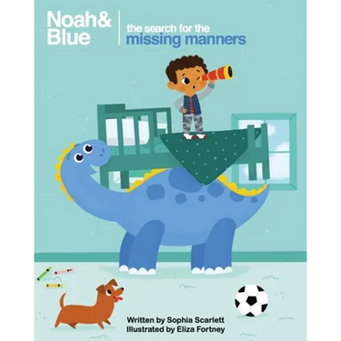 Noah and Blue: The Search for the Missing Manners: A fun way to teach children about manners and celebrate diversity