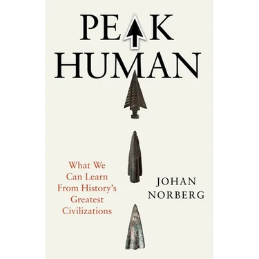 Peak Human: What We Can Learn from History's Greatest Civilizations