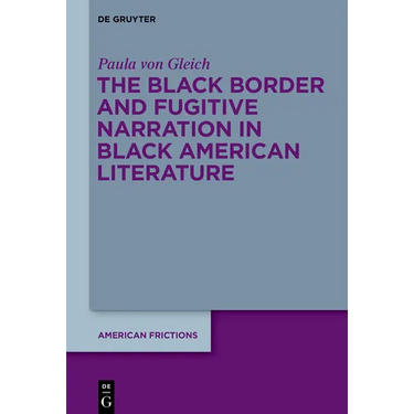 The Black Border and Fugitive Narration in Black American Literature