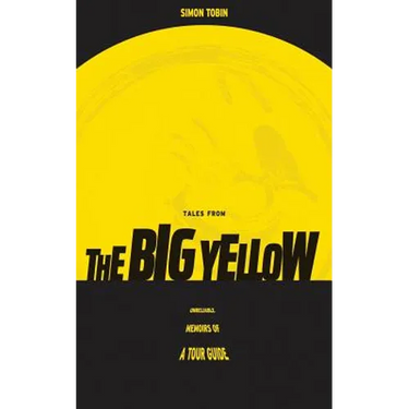 Tales From The Big Yellow: Unreliable Memoirs of a Tour Guide