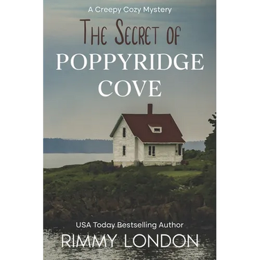 The Secret of Poppyridge Cove: A Creepy Cozy Mystery