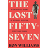 The Lost Fifty-Seven: A Genealogical Journey of Discovery, Deception, Secrets and Scandal